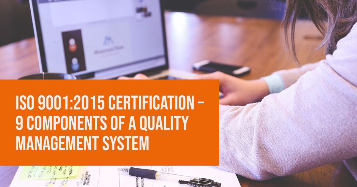 What is a Quality Management System? What is an ISO 9001:2015 ?