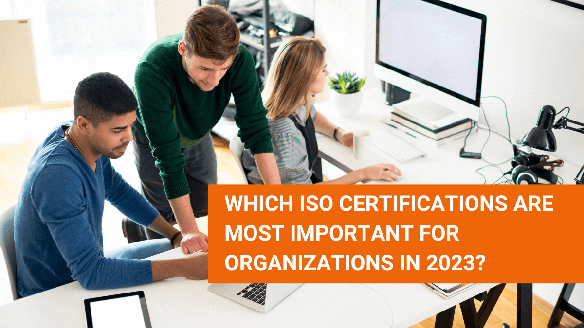 Which ISO Certifications Are Most Important For Organizations In 2023 ...